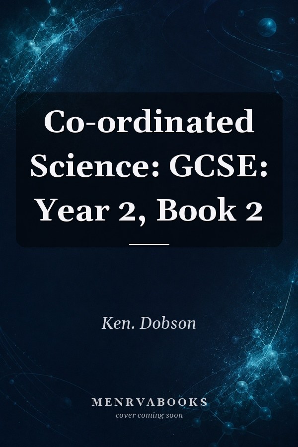 Co-ordinated Science: GCSE: Year 2, Book 2
