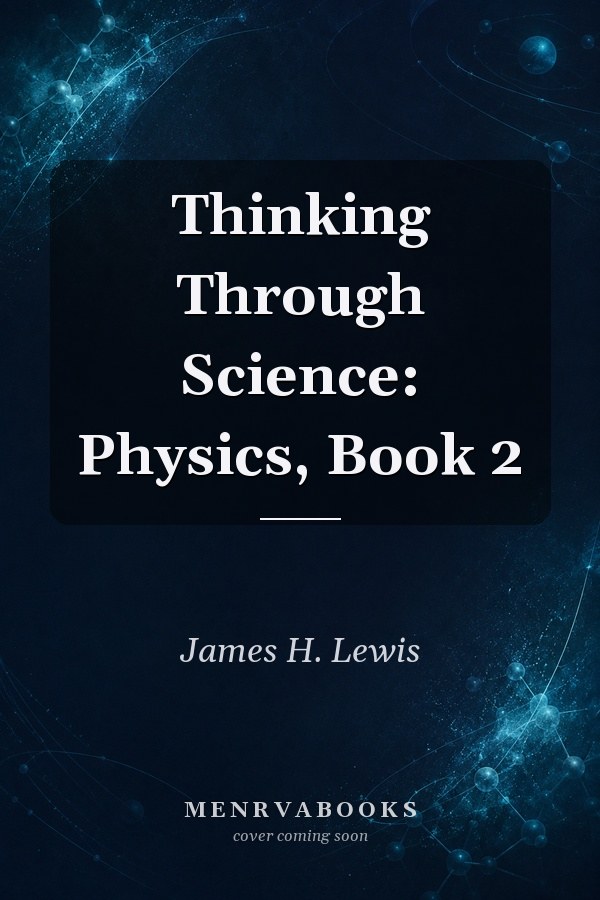 Thinking Through Science: Physics, Book 2