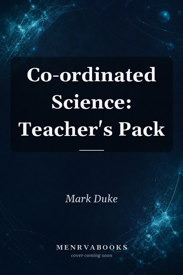 Co-ordinated Science: Teacher's Pack (Co-ordinated Science)