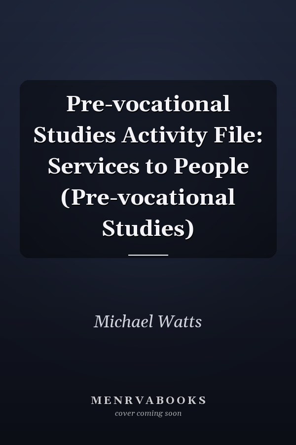 Pre-vocational Studies Activity File: Services to People