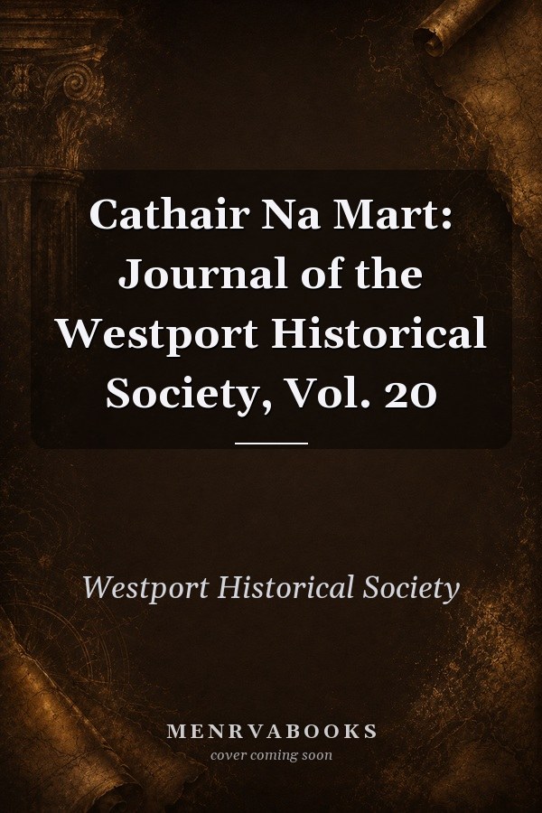 Cathair Na Mart: Journal of the Westport Historical Society, Vol. 20