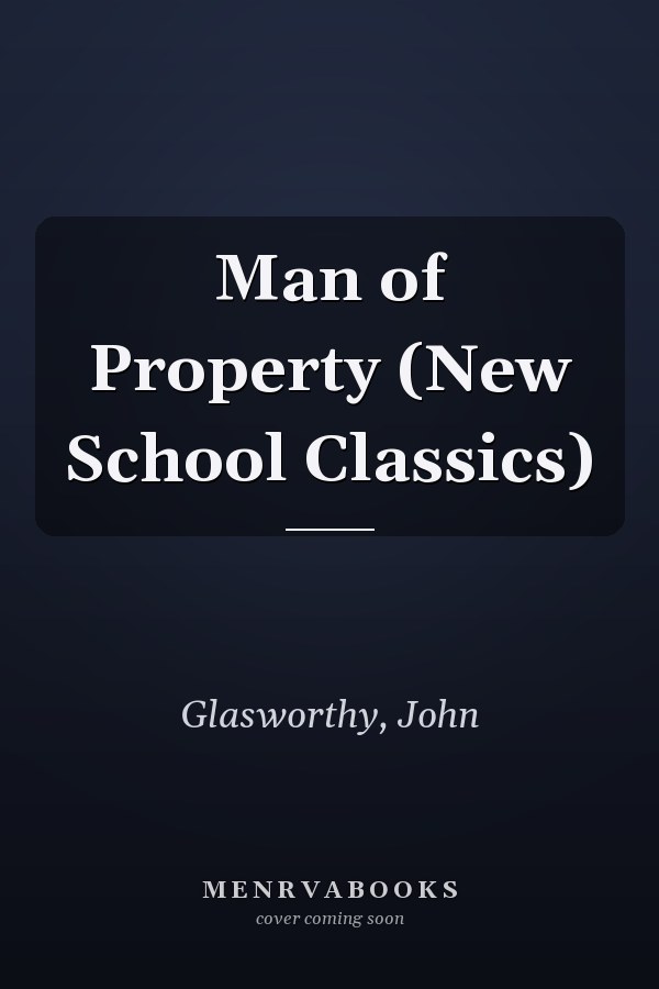 Man of Property (New School Classics)