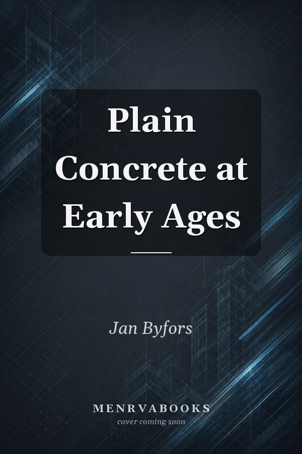 Plain Concrete at Early Ages