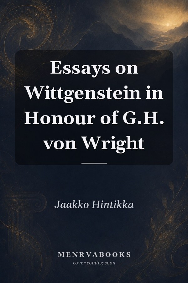Essays on Wittgenstein in Honour of G.H. von Wright