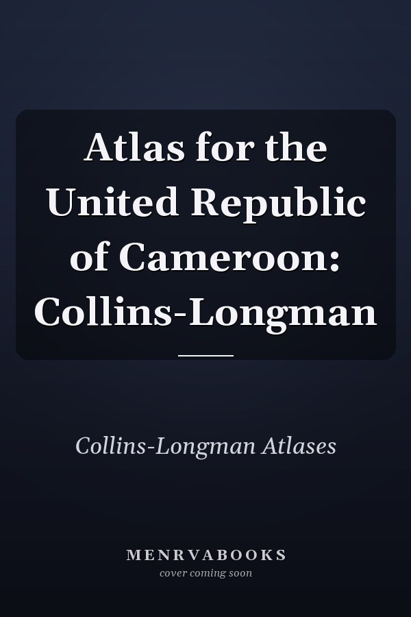 Atlas for the United Republic of Cameroon