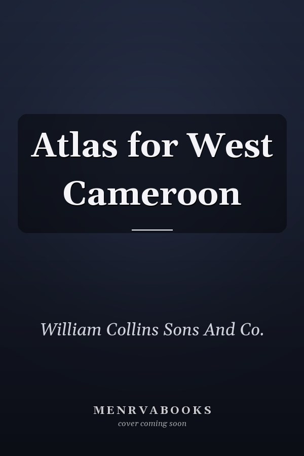 Atlas for West Cameroon