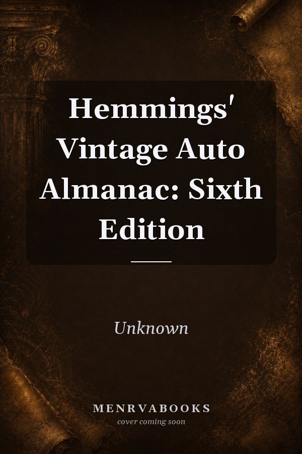 Hemmings' Vintage Auto Almanac: Sixth Edition