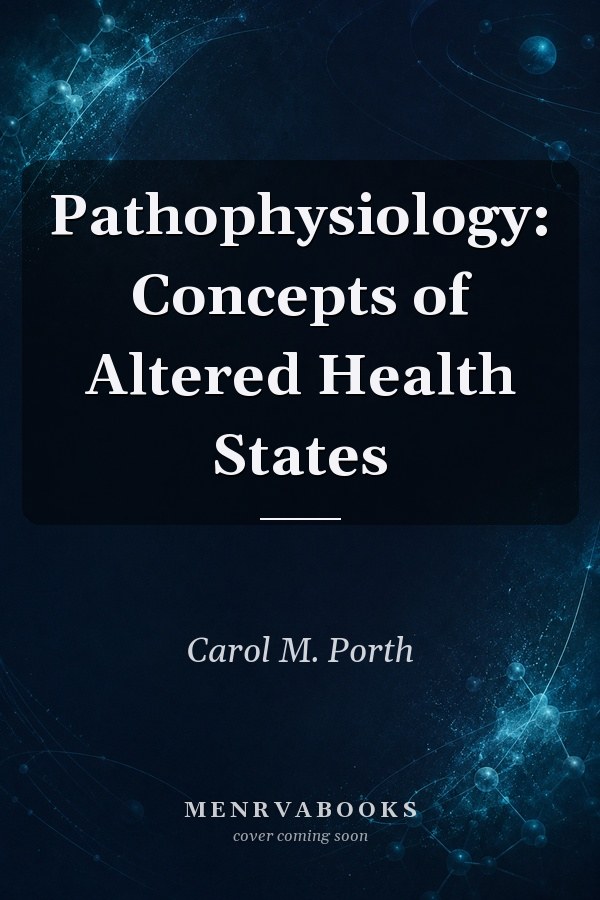 Pathophysiology: Concepts of Altered Health States