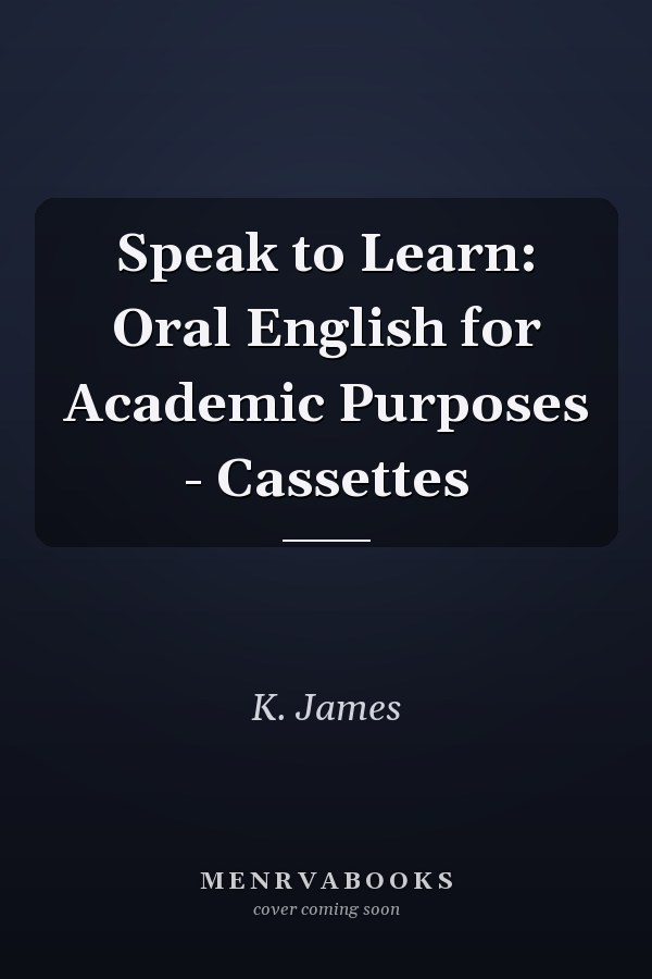 Speak to Learn: Oral English for Academic Purposes