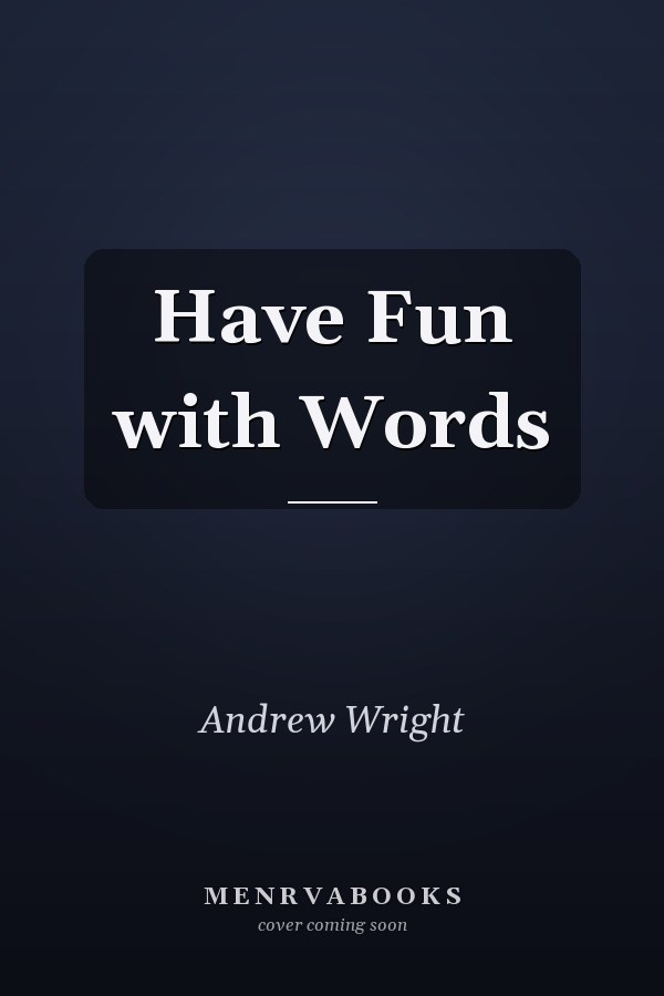 Have Fun with Words