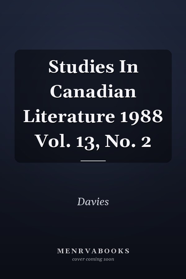 Studies in Canadian Literature: Vol. 13, No. 2