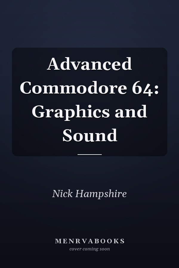 Advanced Commodore 64: Graphics and Sound