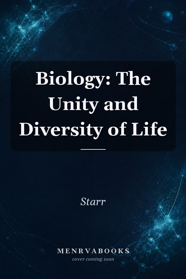 Biology: The Unity and Diversity of Life