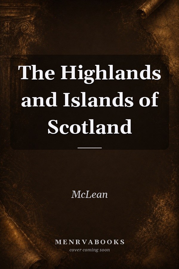 The Highlands And Islands Of Scotland