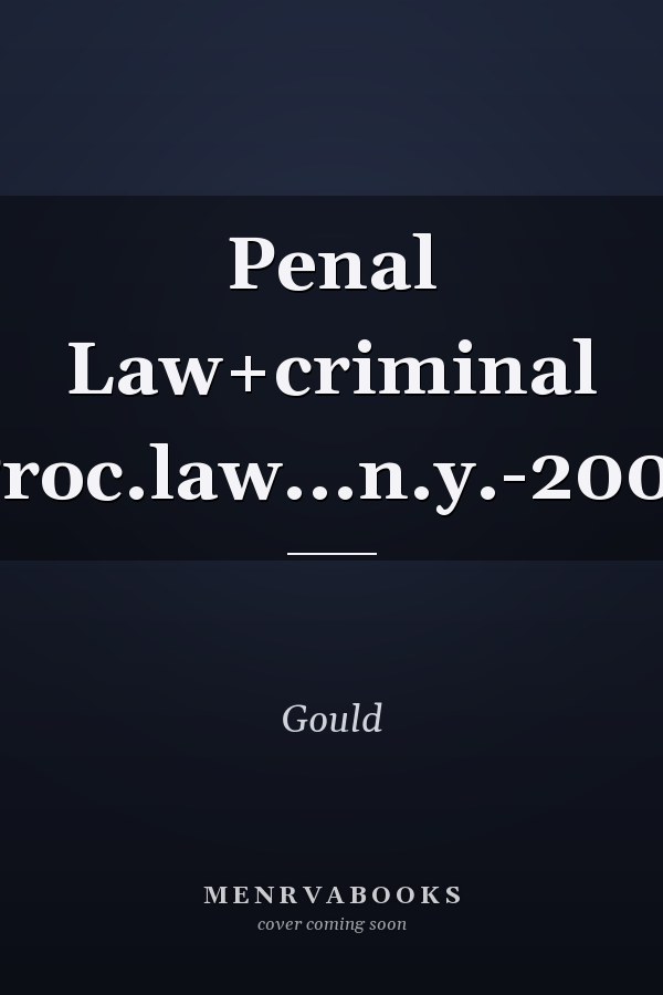 Penal Law and Criminal Procedure Law of New York