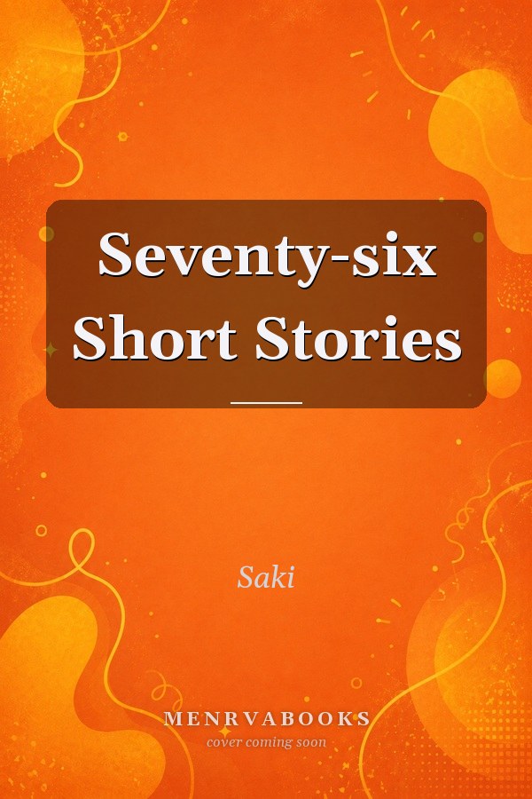 Seventy-six Short Stories