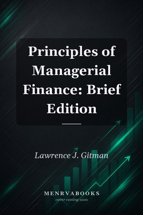 Principles Of Managerial Finance Brief Edition / Text