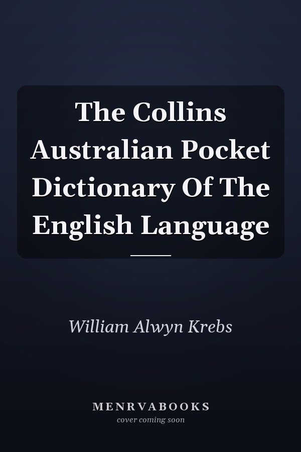 The Collins Australian Pocket Dictionary of the English Language