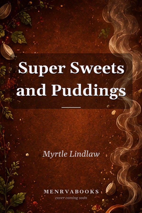 Super Sweets and Puddings