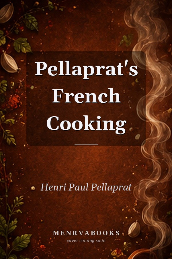 Pellaprat's French Cooking