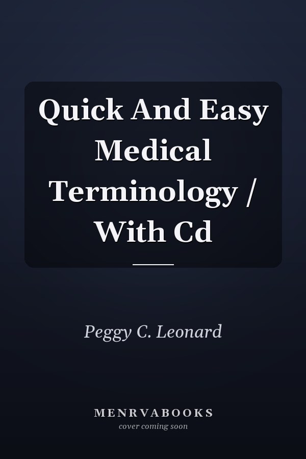 Quick and Easy Medical Terminology