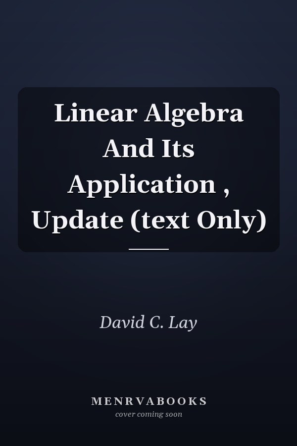 Linear Algebra And Its Application , Update (text Only)
