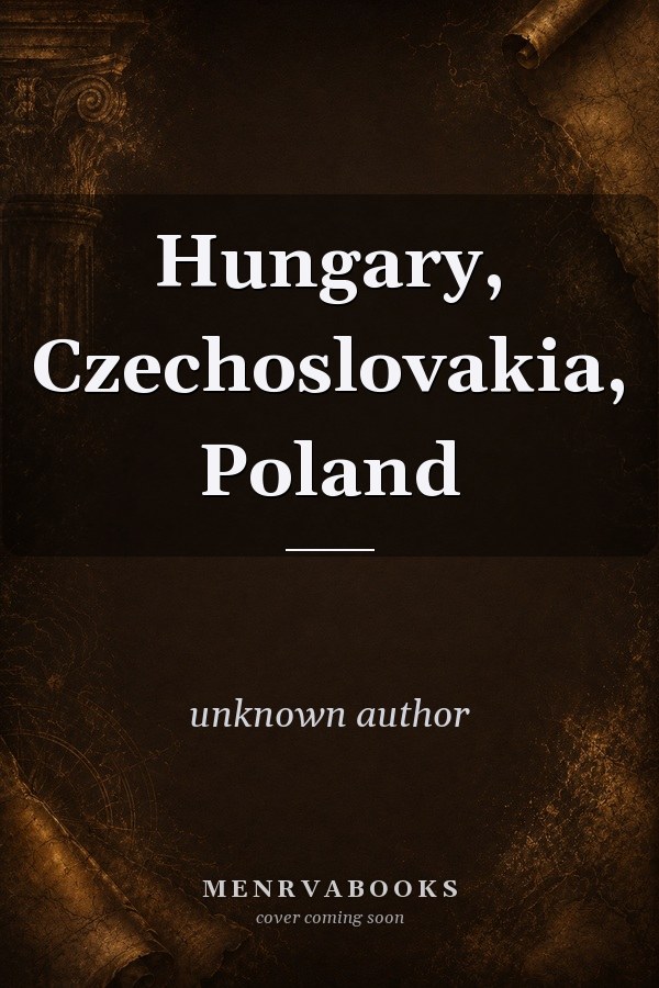 Hungary, Czechoslovakia, Poland