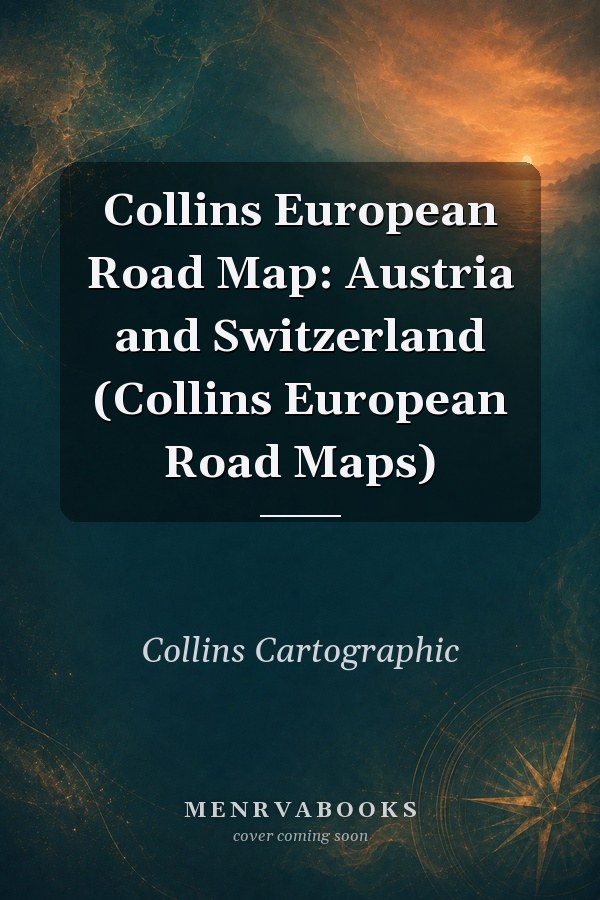 Collins European Road Map: Austria and Switzerland (Collins European Road Maps)