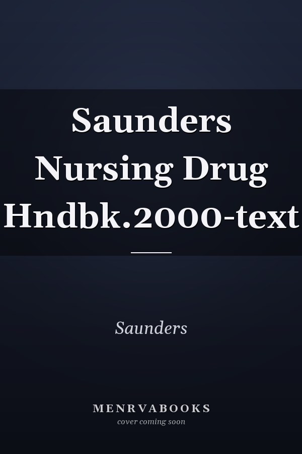 Saunders Nursing Drug Handbook