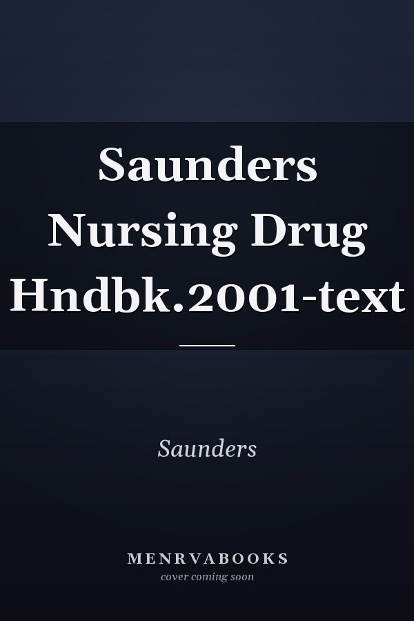 Saunders Nursing Drug Hndbk.2001-text
