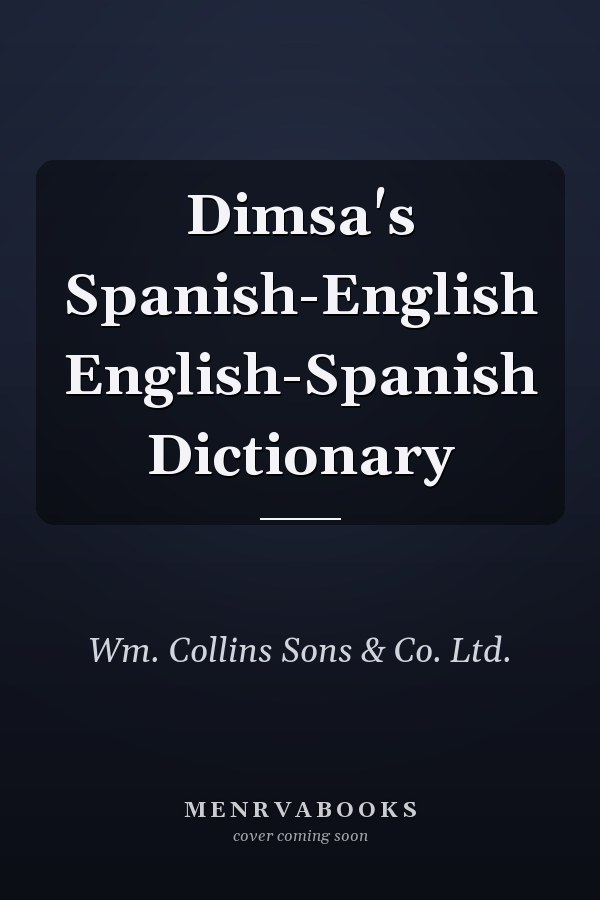 Dimsa's Spanish-English English-Spanish Dictionary