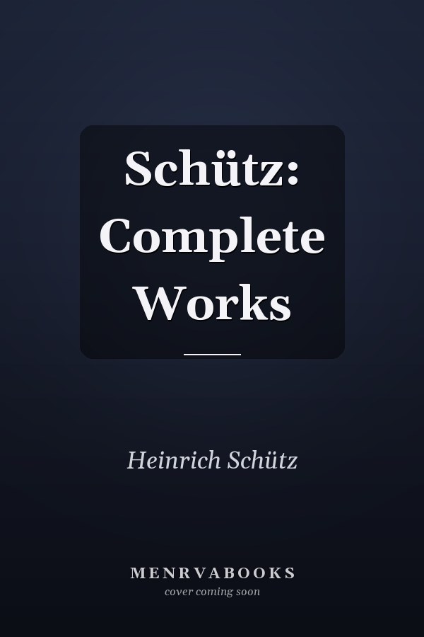 Schütz: Complete Works