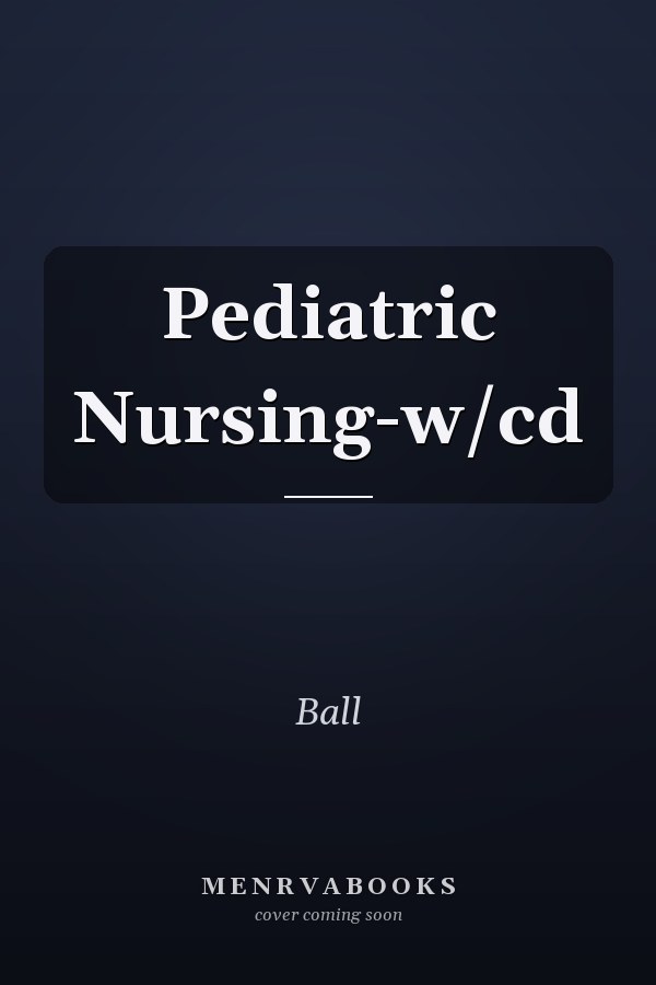 Pediatric Nursing-w/cd