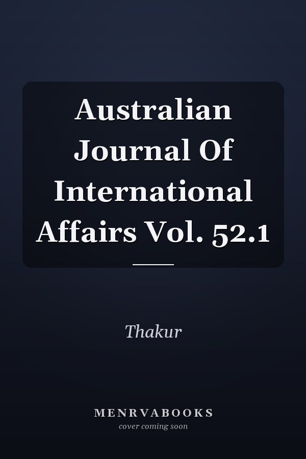 Australian Journal of International Affairs: Vol. 52.1