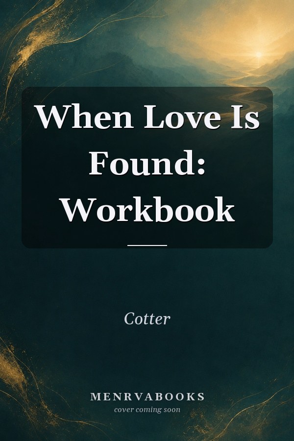 When Love Is Found: Workbook