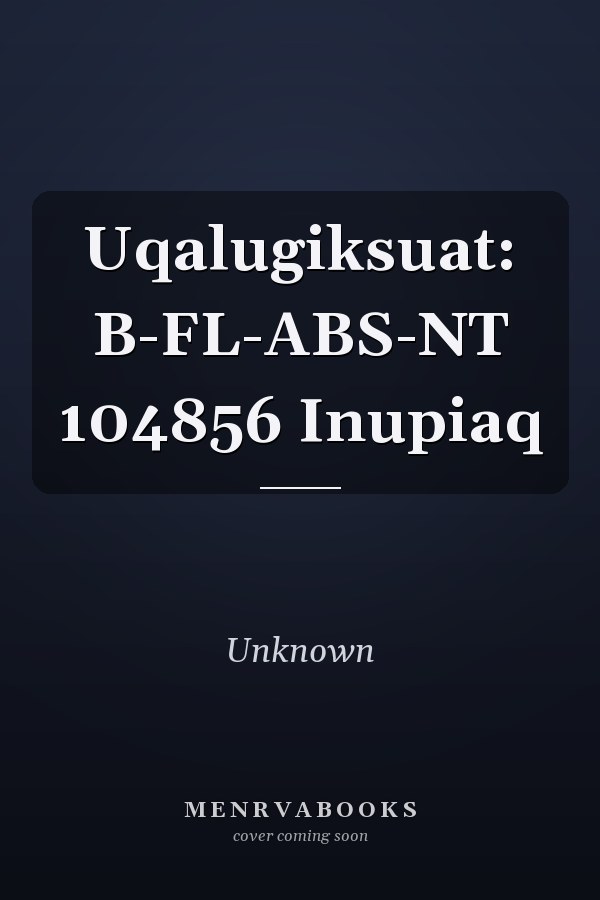 Uqalugiksuat: Inupiaq Oral Traditions