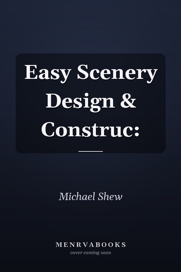Easy Scenery Design & Construction