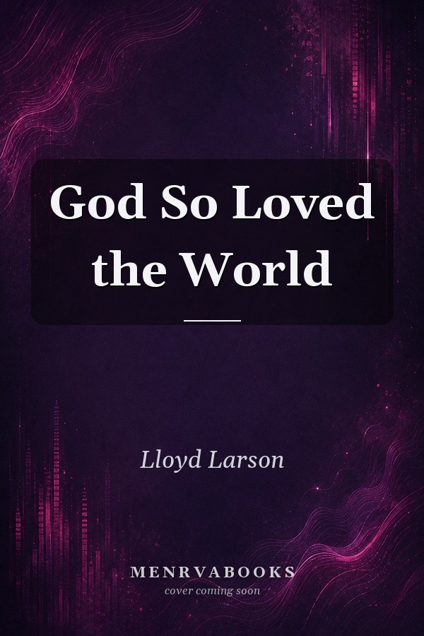 God So Loved the World