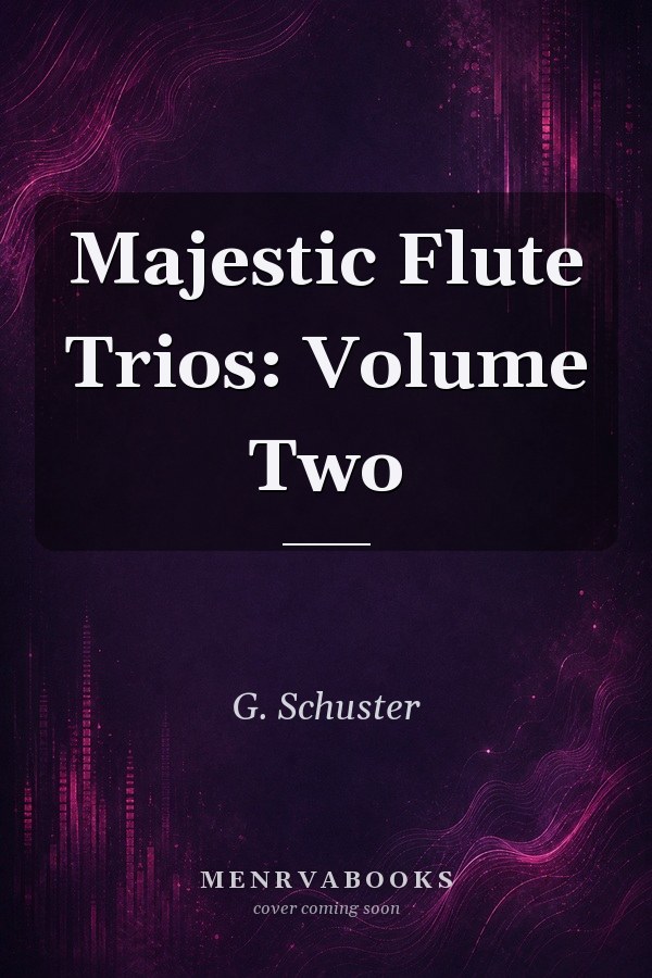 Majestic Flute Trios: Volume Two