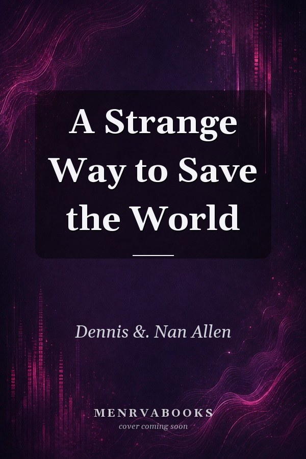 A Strange Way to Save the World