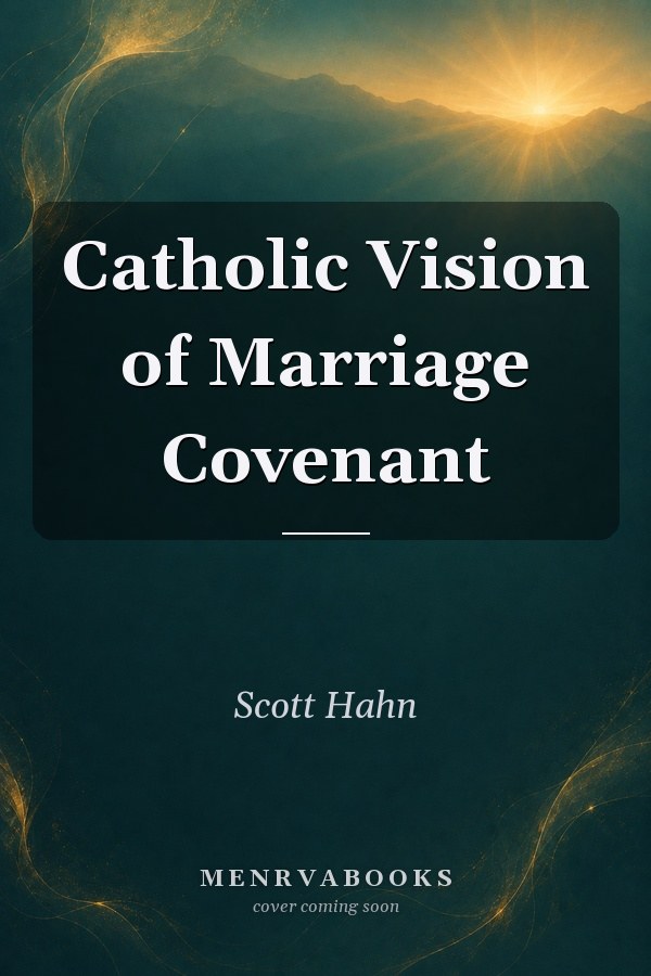 Catholic Vision of Marriage Covenant