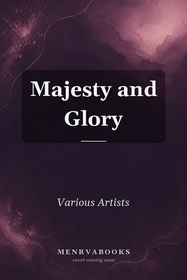 Majesty and Glory