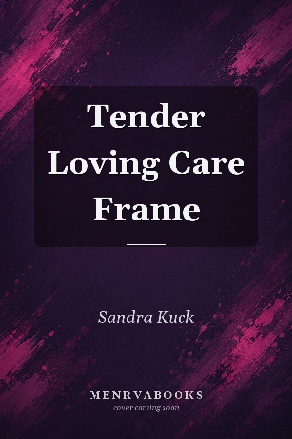 Tender Loving Care Frame