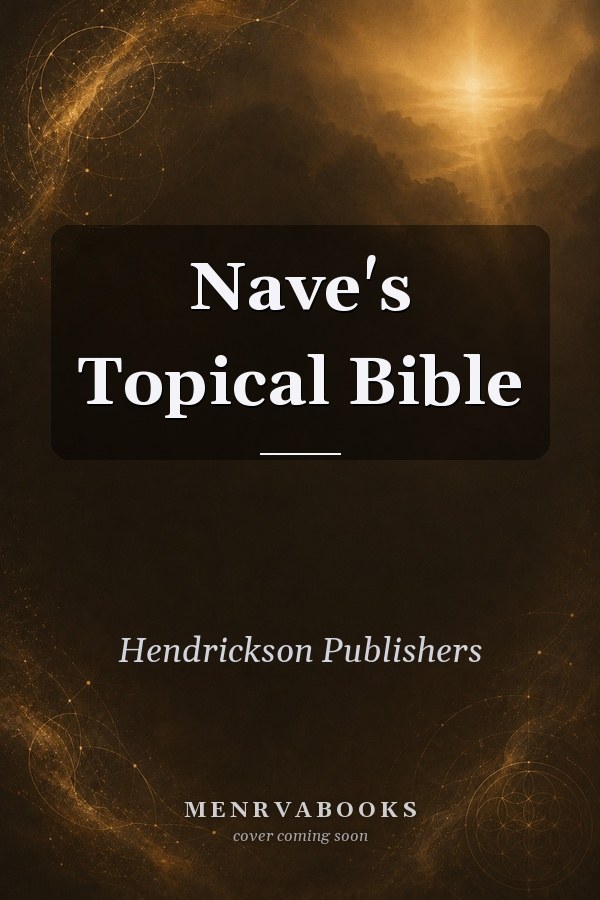 Nave's Topical Bible