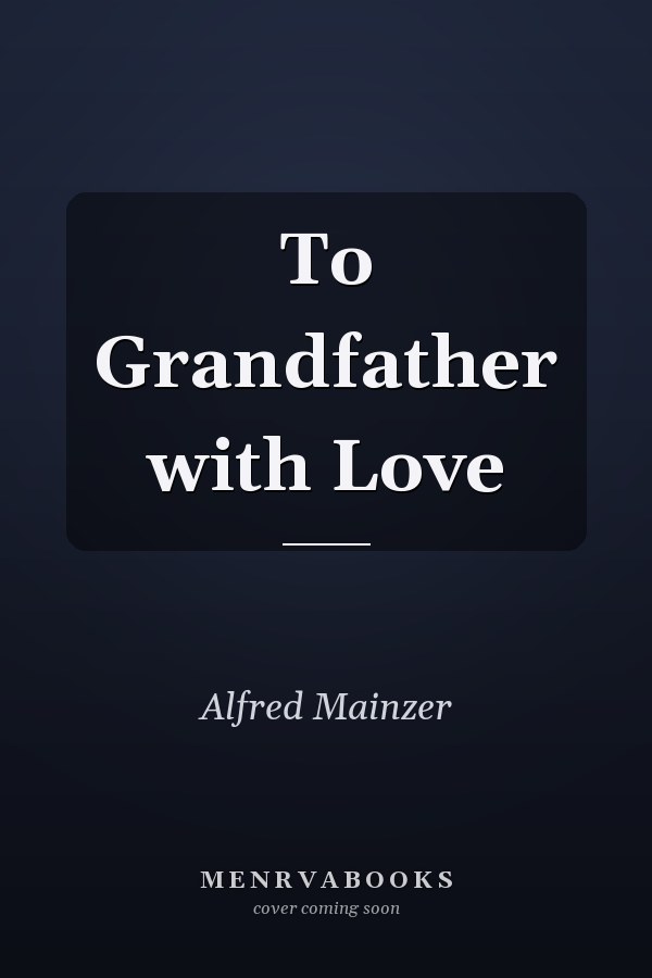 To Grandfather with Love