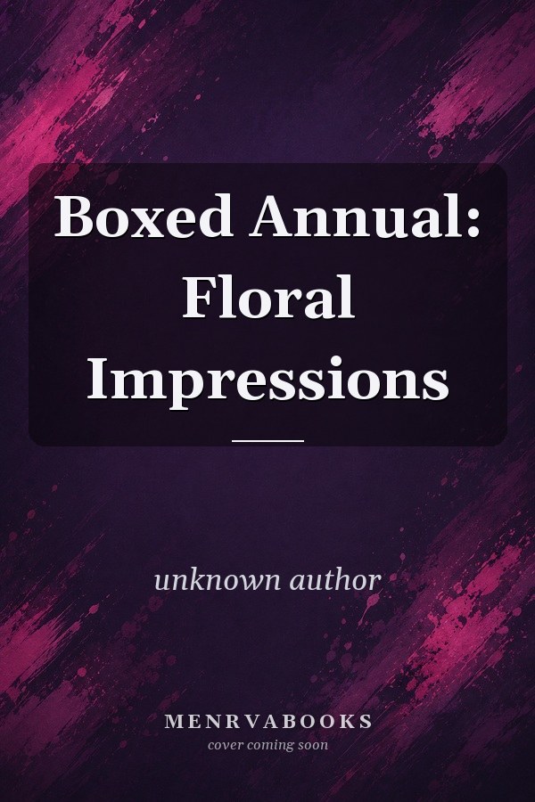 Boxed Annual: Floral Impressions