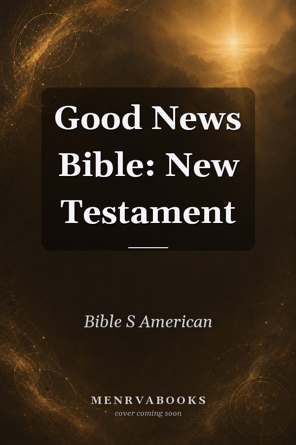 Good News Bible: New Testament