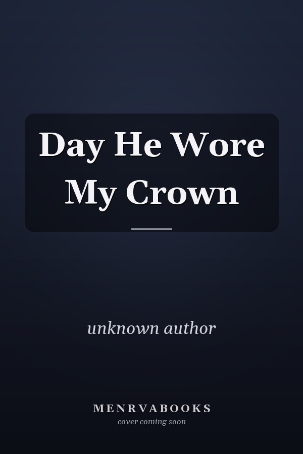 Day He Wore My Crown