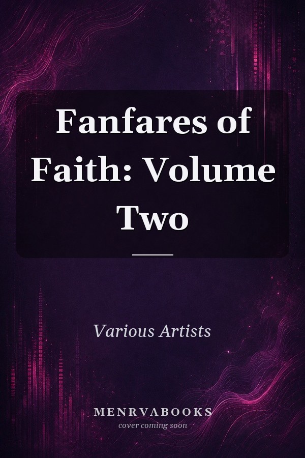 Fanfares of Faith: Volume Two