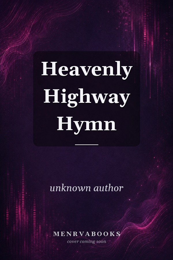 Heavenly Highway Hymn